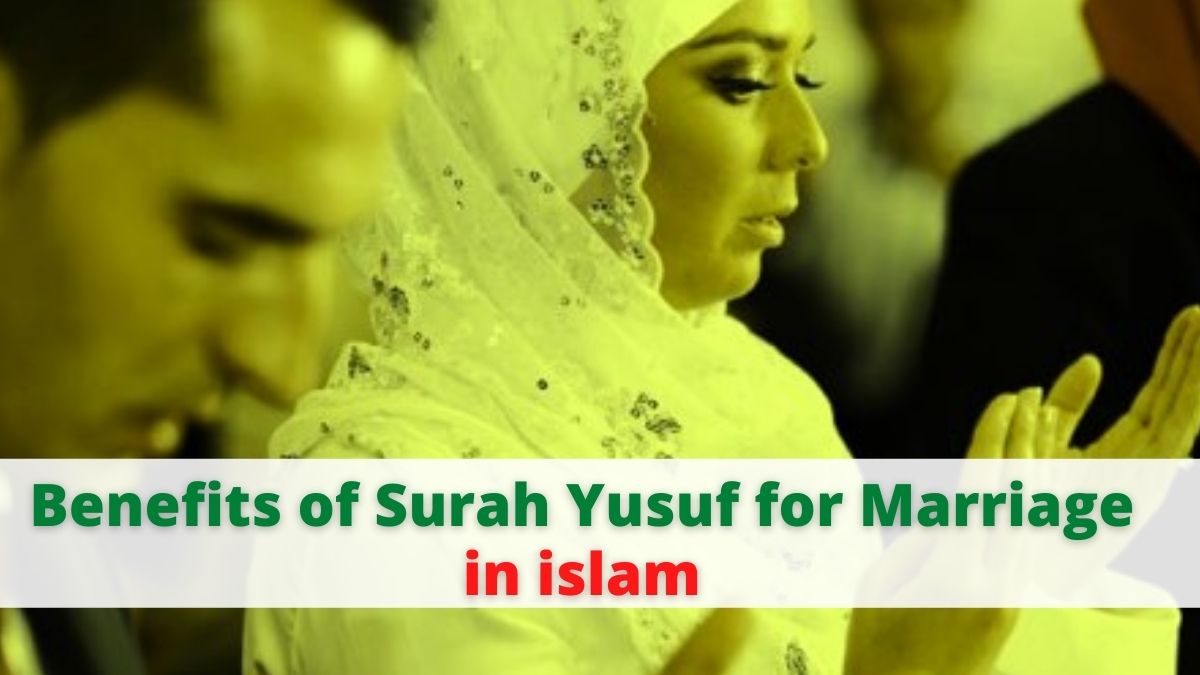 Benefits of Surah Yusuf for Marriage in islam