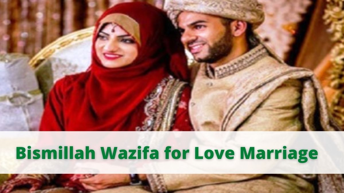 Bismillah Wazifa for Love Marriage