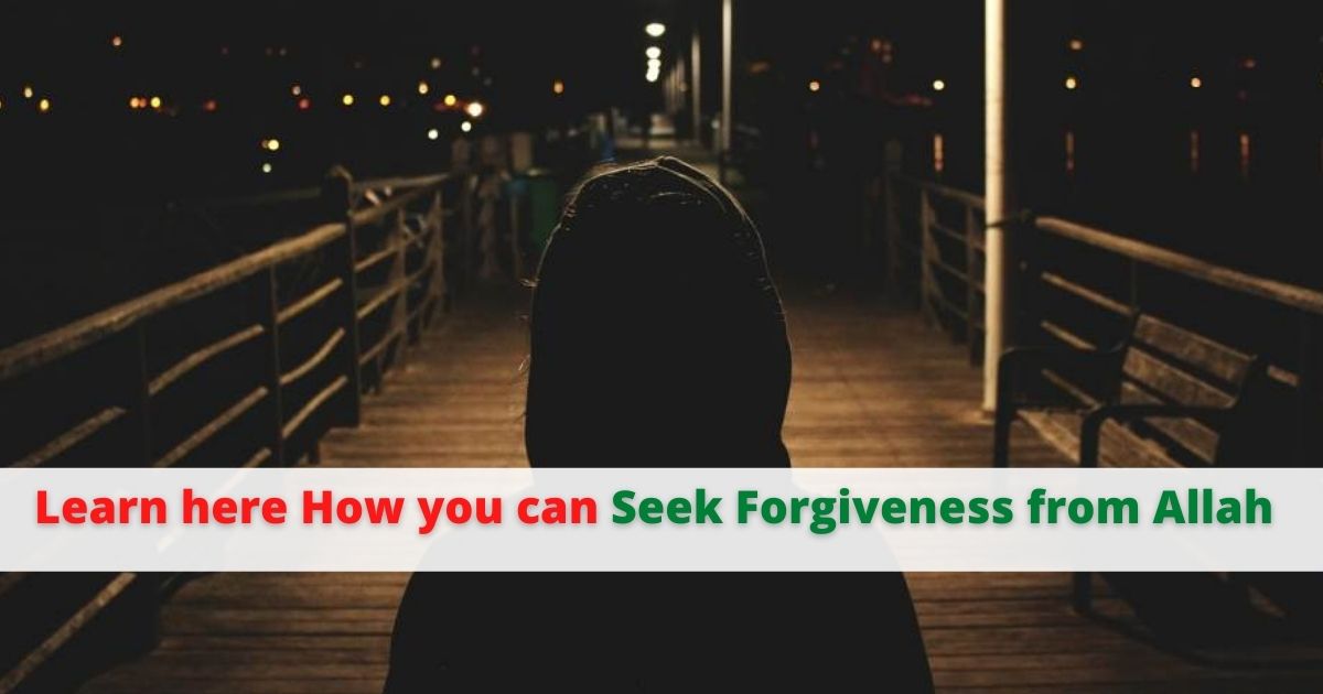 Learn here How you can Seek Forgiveness from Allah