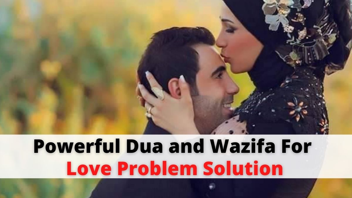 Powerful Dua and Wazifa For Love Problem Solution