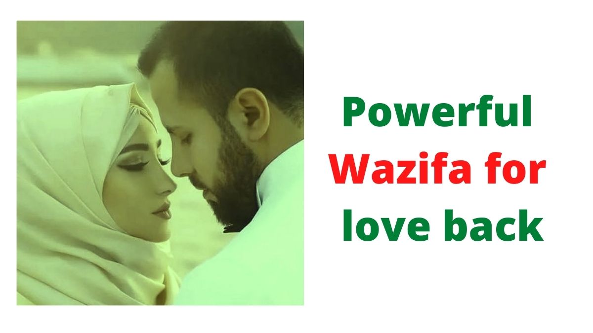 Powerful Wazifa for love back