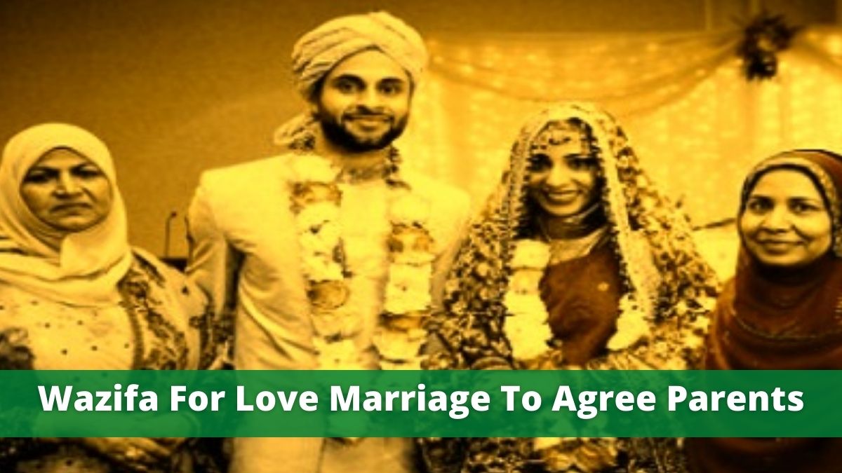 Wazifa For Love Marriage To Agree Parents