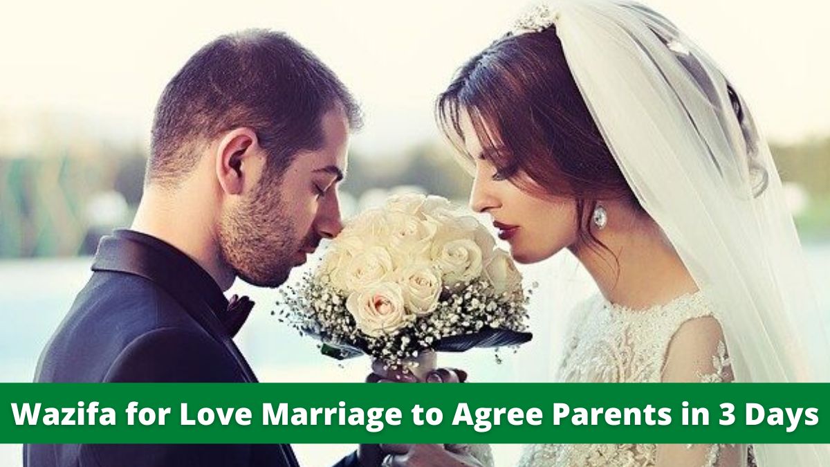 Wazifa for Love Marriage to Agree Parents in 3 Days